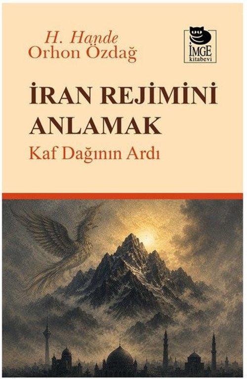 İran Rejimini Anlamak - Kaf Dağının Ardı
