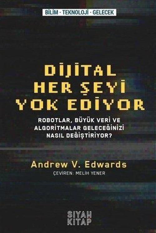 Dijital Her Şeyi Yok Ediyor