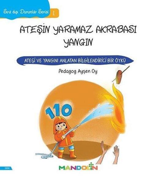 Ateşin Yaramaz Akrabası Yangın-Sıra Dışı Durumlar Serisi 1