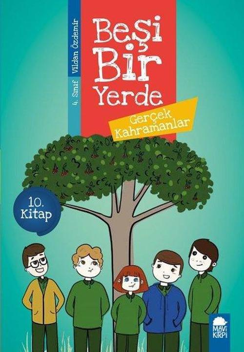 Gerçek Kahramanlar-Beşi Bir Yerde 10.Kitap-4.Sınıf Okuma Kitabı