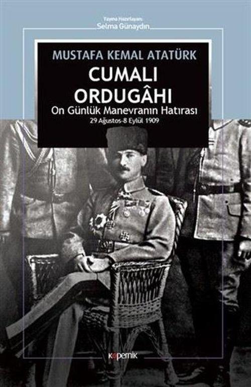 Cumalı Ordugahı-On Günlük Manevranın Hatırası 29 Ağustos-8 Eylül 1909