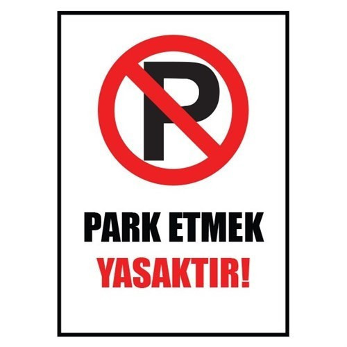 Uyarı Levhası - Park Etmek Yasaktır