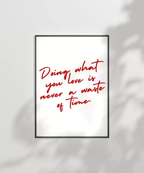 Çerçevesiz Poster Doing What You Love El Yazısı Motivasyon
