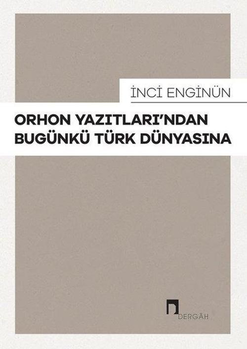 Orhon Yazıtları'ndan Bugünkü Türk Dünyasına