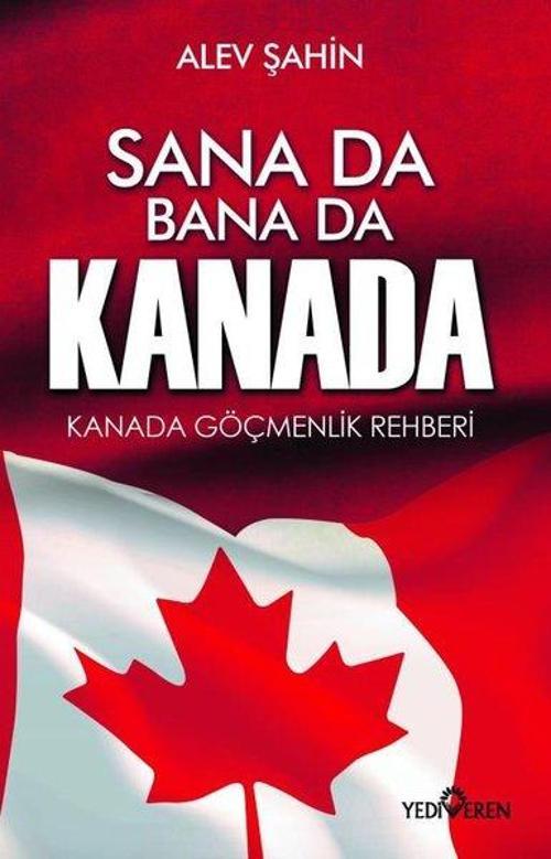 Sana Da Bana Da Kanada-Kanada Göçmenlik Rehberi