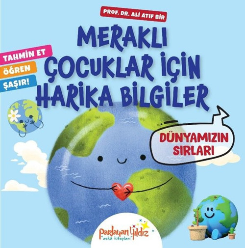 Dünyamızın Sırları - Meraklı Çocuklar İçin Harika Bilgiler