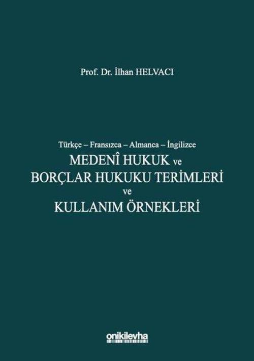 Türkçe-Fransızca-Almanca-İngilizce Medeni Hukuk ve Borçlar Hukuku Terimleri ve Kullanım Örnekleri