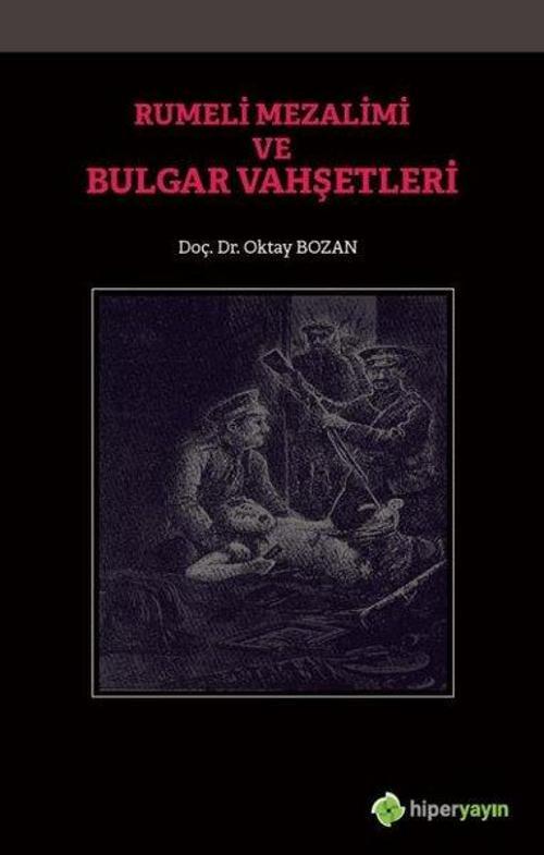 Rumeli Mezalimi ve Bulgar Vahşetleri
