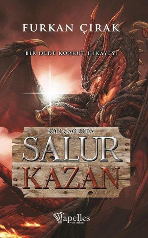 Son Çağında Salur Kazan-Bir Dede Korkut Hikayesi