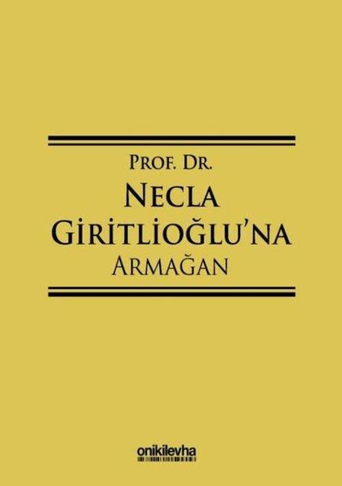 Prof.Dr. Necla Giritlioğlu'na Armağan