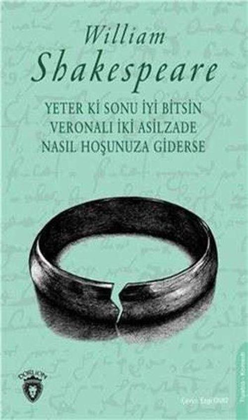 Yeter Ki Sonu İyi Bitsin-Veronalı İki Asilzade-Nasıl Hoşunuza Giderse