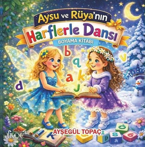 Aysu ve Rüya'nın Harflerle Dansı Boyama Kitabı