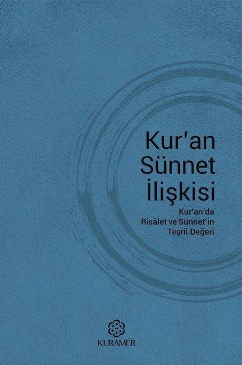 Kuran Sünnet İlişkisi-Kuranda Risalet ve Sünnetin Teşrii Değeri