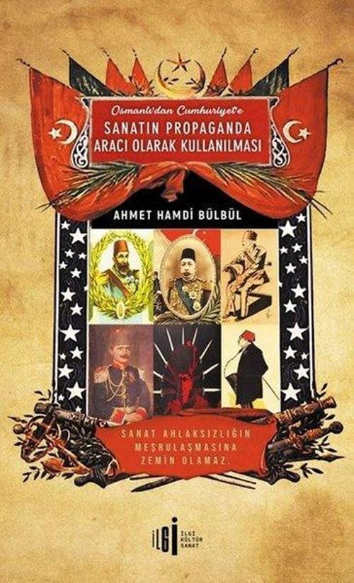 Osmanlı'dan Cumhuriyet'e Sanatın Propaganda Aracı Olarak Kullanılması