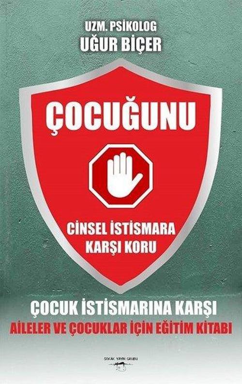 Çocuğunu Cinsel İstismara Karşı Koru-Çocuk İstismarına Karşı Aileler ve Çocuklar İçin Eğitim Kitabı