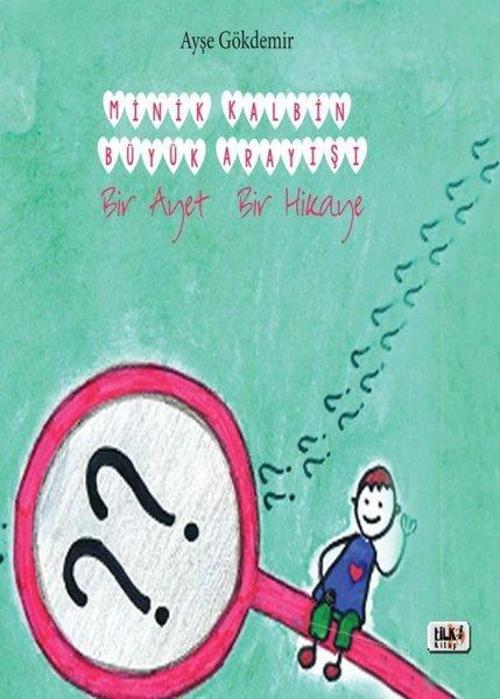 Minik Kalbin Büyük Arayışı-Bir Ayet Bir Hikaye
