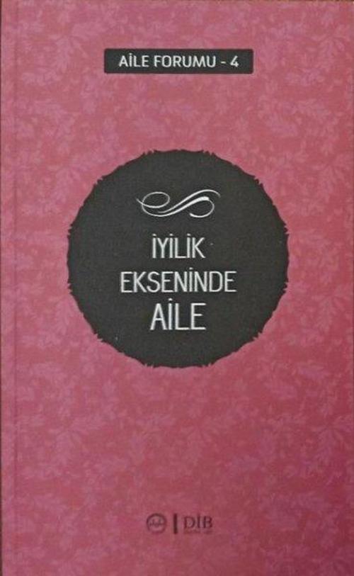 İyilik Ekseninde Aile-Aile Forumu 4