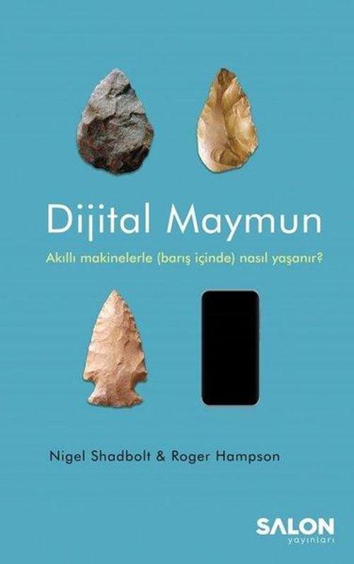 Dijital Maymun-Akıllı Makinelerle Barış İçinde Nasıl Yaşanır?