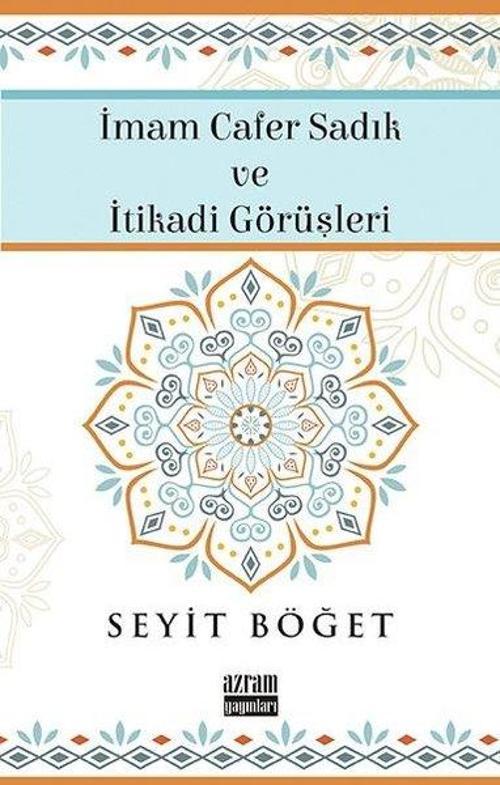İmam Cafer Sadık ve İtikadi Görüşleri