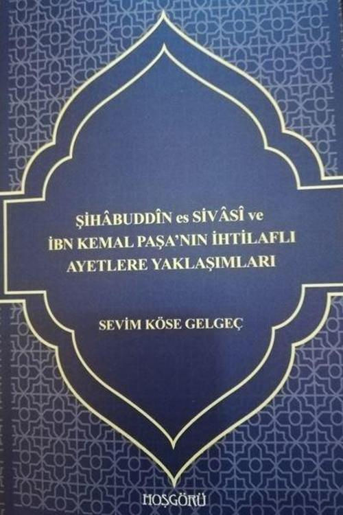 Şihabuddin es Sivasi ve İbn Kemal Paşa'nın İhtilaflı Ayetlere Yaklaşımları