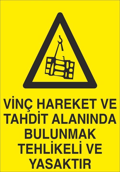 Vinç Alanında Bulunmak Tehlikeli Ve Yasaktır Uyarı Levhası