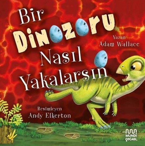 Bir Dinozoru Nasıl Yakalarsın