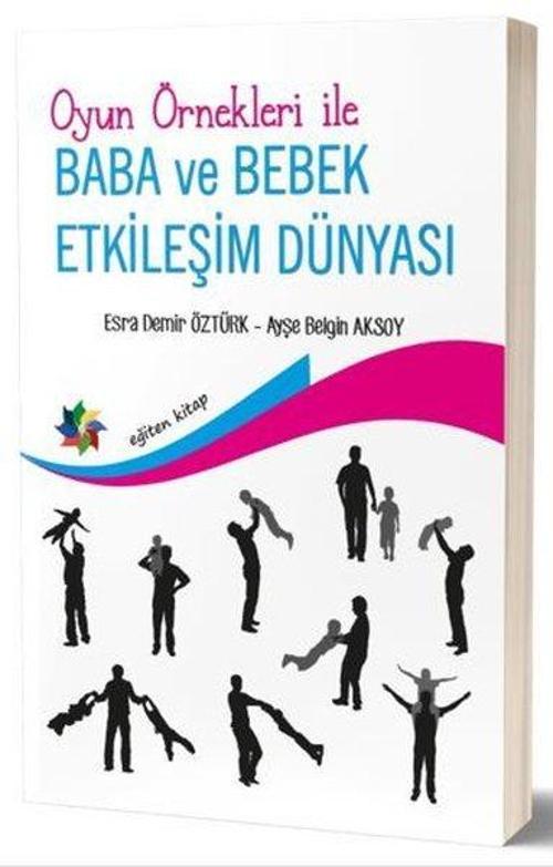 Oyun Örnekleri ile Baba ve Bebek Etkileşim Dünyası