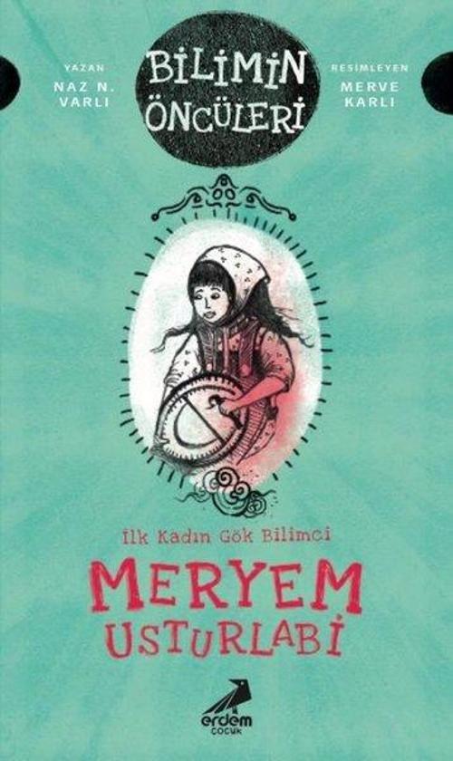 Meryem Usturlabi: İlk Kadın Gök Bilimci - Bilimin Öncüleri
