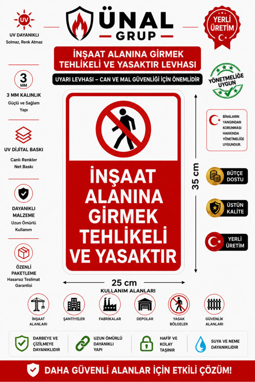 İnşaat Alanına Girmek Tehlikeli ve Yasaktır İş Güvenlik Tabelası 25x35 cm Kolay Montaj PVC
