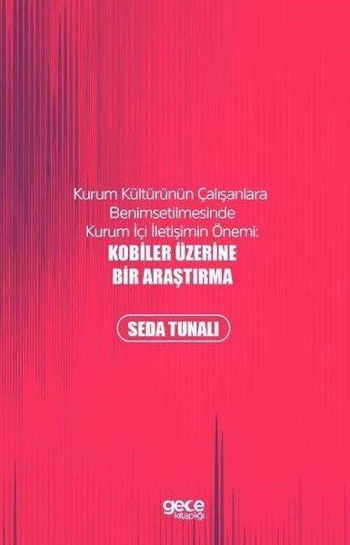 Kurum Kültürünün Çalışanlara Bahsedilmesinde Kurum İçi İletişimin Önemi: Kobiler Üzerine Bir Araştır