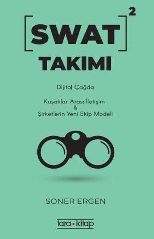 SWAT Takımı Dijital Çağda Kuşaklar Arası İletişim - Şirketlerde Yeni Ekip Modeli