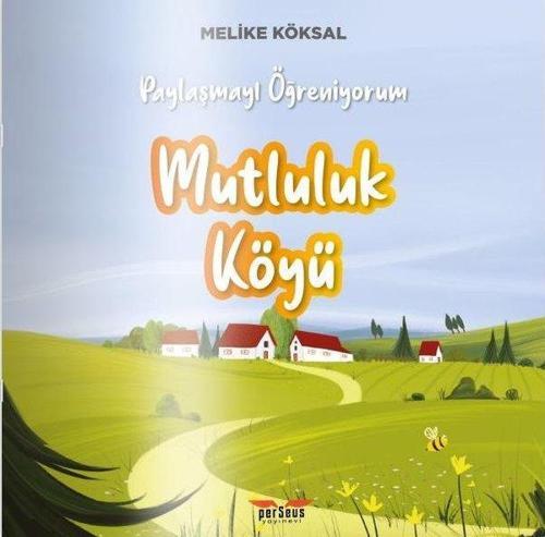 Mutluluk Köyü - Paylaşmayı Öğreniyorum