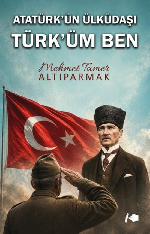 Atatürk'ün Ülküdaşı Türk'üm Ben