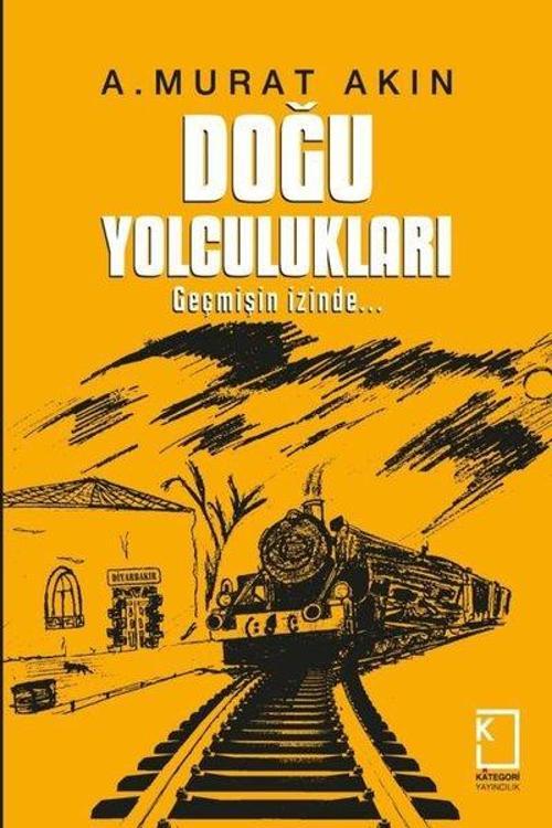 Doğu Yolculukları - Geçmişin İzinde