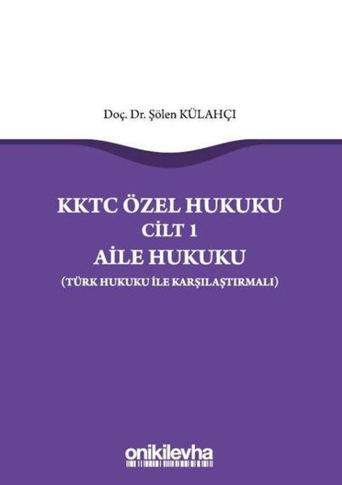 KKTC Özel Hukuku Cilt 1 - Aile Hukuku - Türk Hukuku ile Karşılaştırmalı