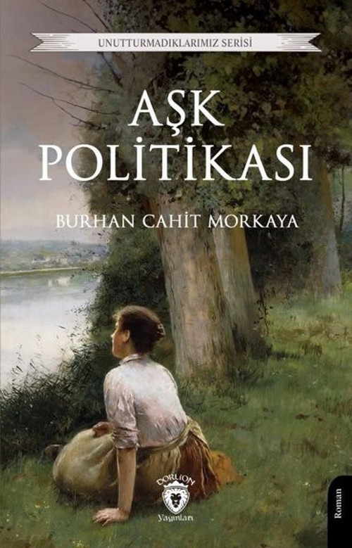 Aşk Politikası - Unutturmadıklarımız Serisi