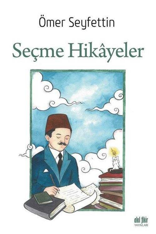 Ömer Seyfettin - Seçme Hikayeler