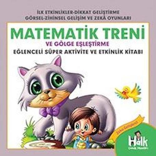 Matematik Treni ve Gölge Eşleştirme - Eğlenceli Süper Aktivite ve Etkinlik Kitabı