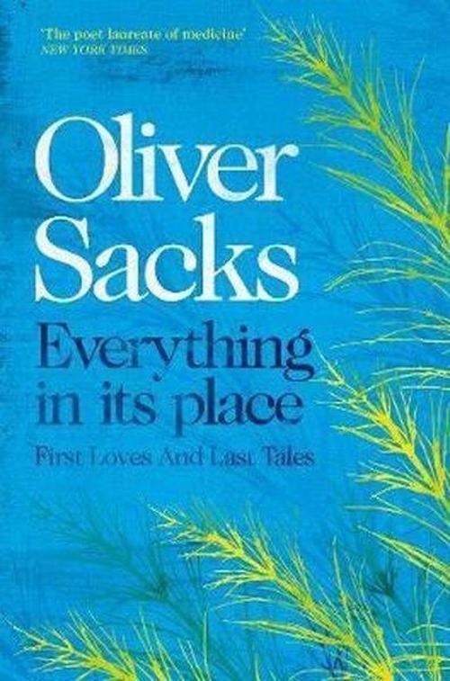 Picador Everything in Its Place: First Loves and Last Tales