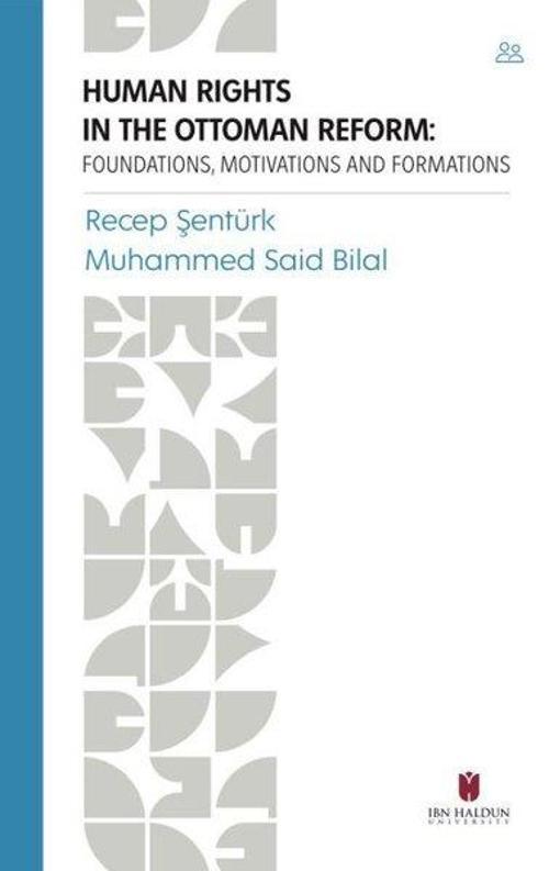 Human Rights in the Ottoman Reform: Foundations Motivations and Formations