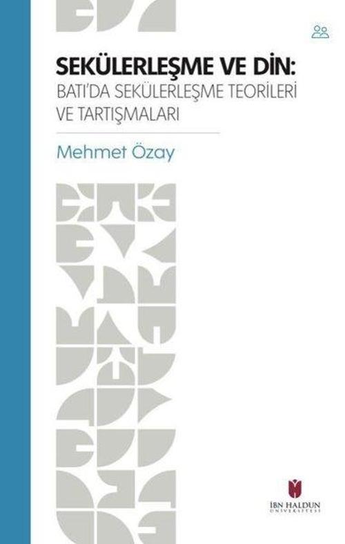 Sekülerleştirme ve Din: Batıda Sekülerleşme Teorileri ve Tartışmaları