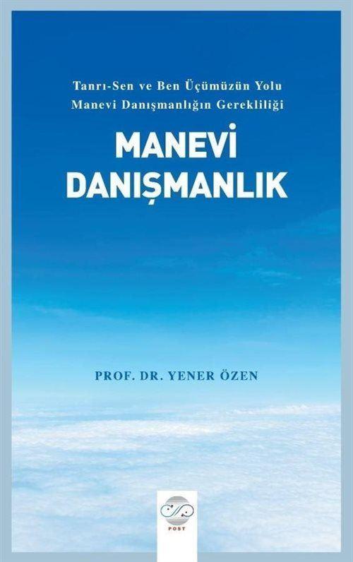 Manevi Danışmanlık - Tanrı-Sen ve Ben Üçümüzün Yolu Manevi Danışmanlığın Gerekliliği