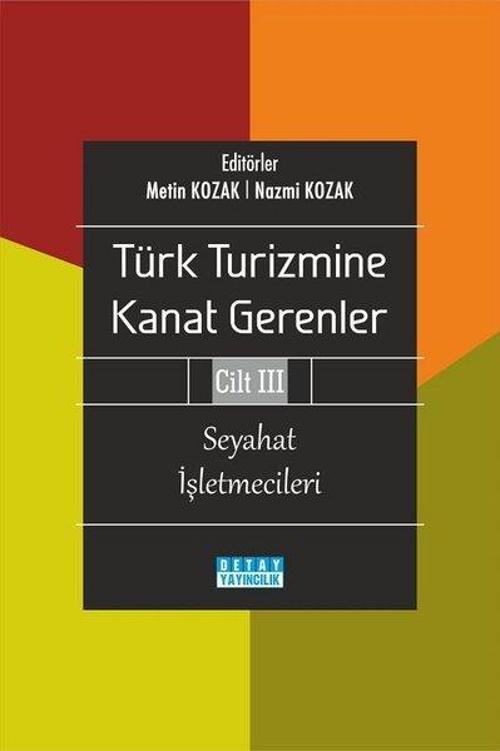 Seyahat İşletmecileri - Türk Turizmine Kanat Gerenler Cilt 3