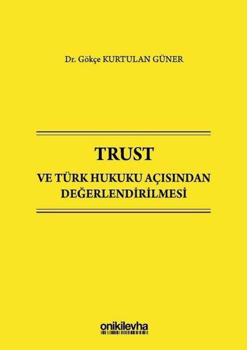 Trust ve Türk Hukuku Açısından Değerlendirilmesi