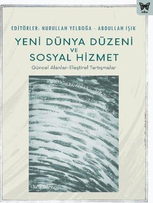 Yeni Dünya Düzeni ve Sosyal Hizmet: Güncel Alanlar - Eleştirel Tartışmalar