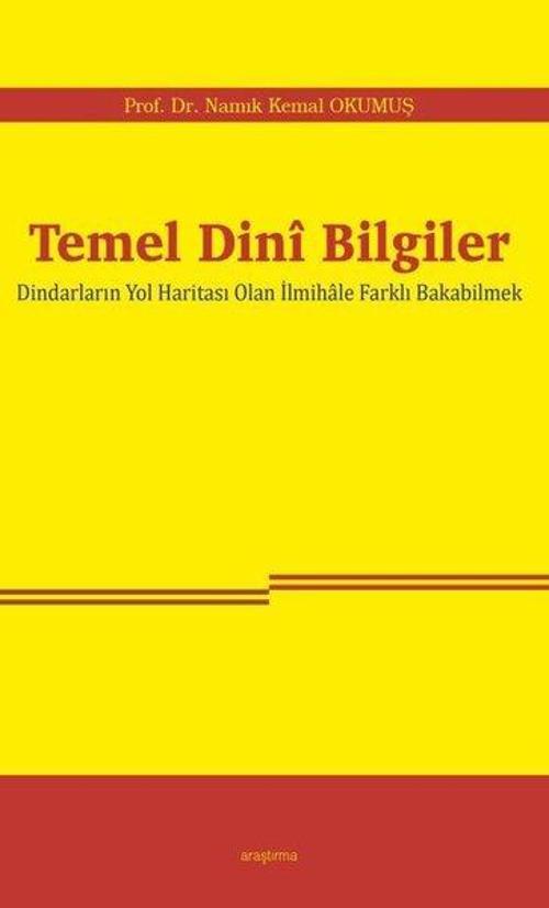 Temel Dini Bilgiler - Dindarların Yol Haritası Olan İlmihale Farklı Bakabilmek