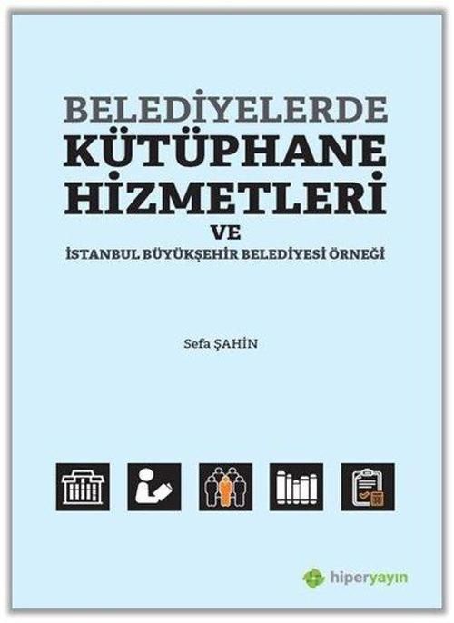 Belediyelerde Kütüphane Hizmetleri ve İstanbul Büyükşehir Belediyesi Örneği