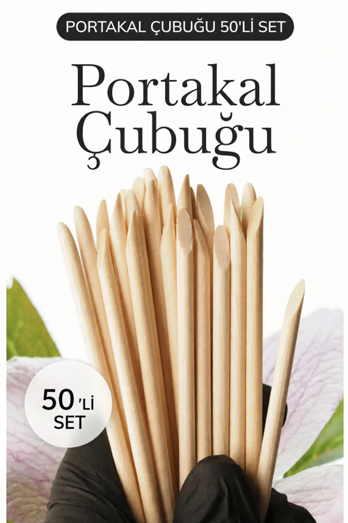 Portakal Çubuğu 50'Li Set – Ahşap Tırnak Eti Itici Manikür Pedikür Seti