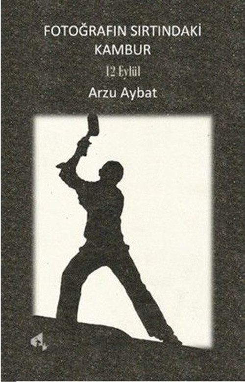 Fotoğrafın Sırtındaki Kambur 12 Eylül