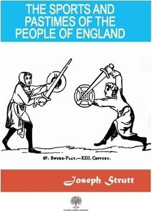 The Sports And Pastimes Of The People Of England